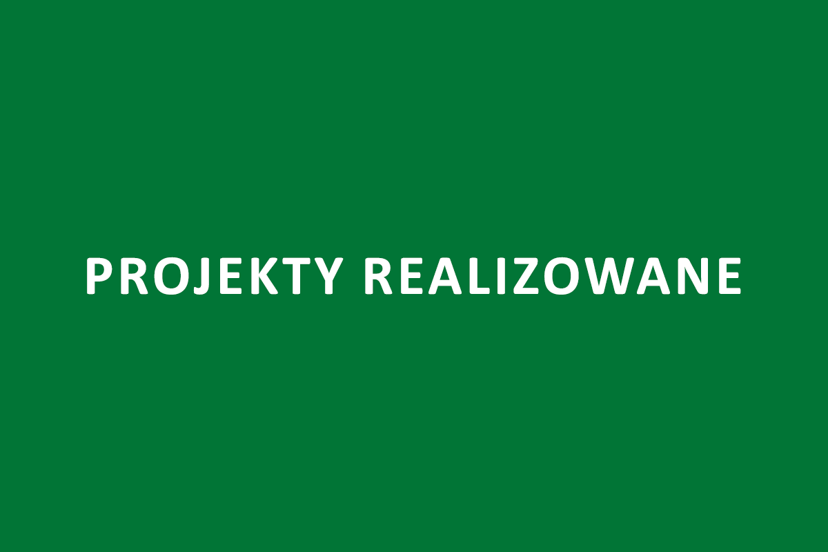 Projekty realizowane